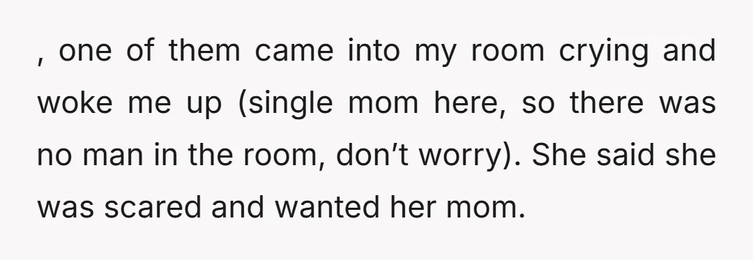While I was trying to calm her down, she told me this was her first time sleeping somewhere new, which was unbeknownst to me and caught me off guard. I...