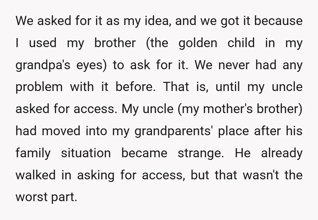 We asked for it as my idea, and we got it because I used my brother (the golden child in my grandpa's eyes) to ask for it. We never had...