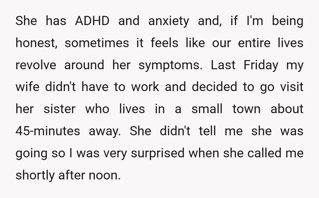 She has ADHD and anxiety and, if I'm being honest, sometimes it feels like our entire lives revolve around her symptoms. Last Friday my wife didn't have to work and...