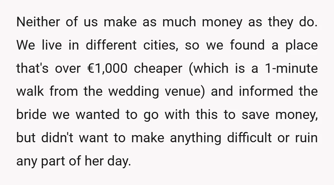Neither of us make as much money as they do. We live in different cities, so we found a place that's over €1,000 cheaper (which is a 1-minute walk from...
