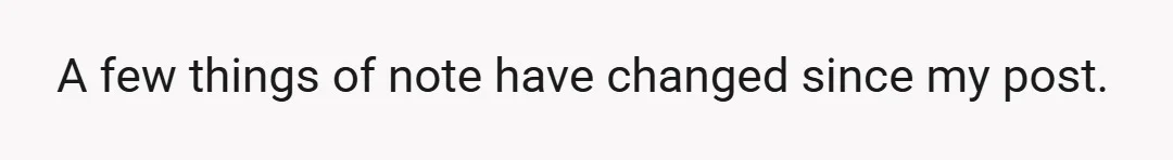 A few things of note have changed since my post.