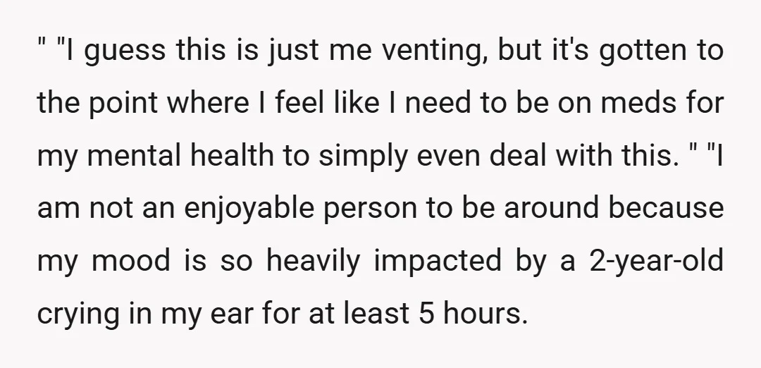 " "I guess this is just me venting, but it's gotten to the point where I feel like I need to be on meds for my mental health to simply...