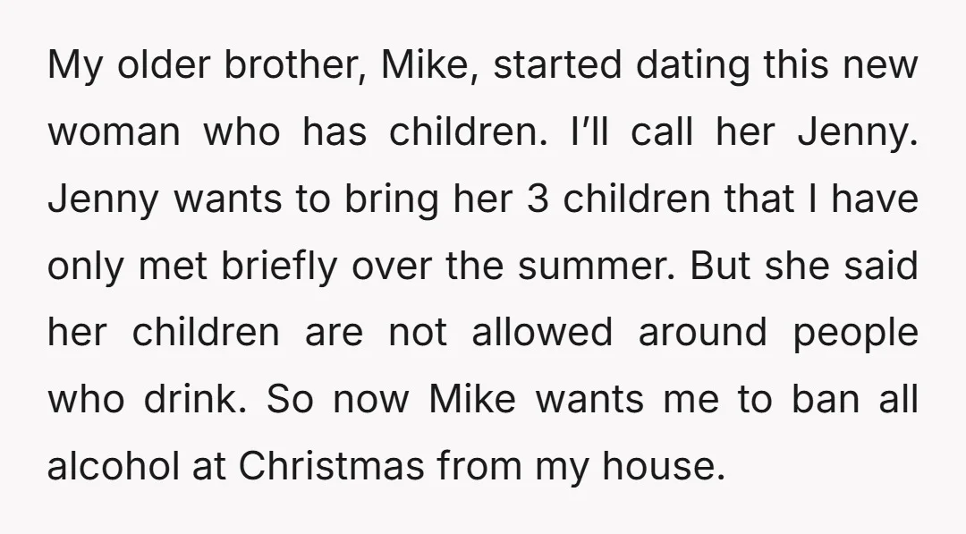 My older brother, Mike, started dating this new woman who has children. I’ll call her Jenny. Jenny wants to bring her 3 children that I have only met briefly over...