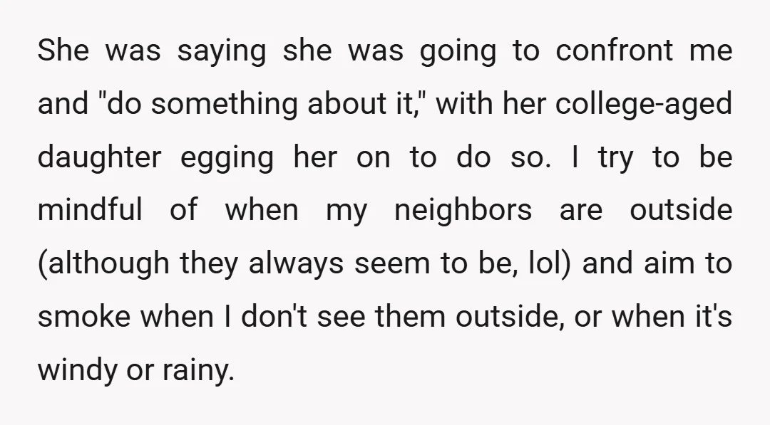 She was saying she was going to confront me and "do something about it," with her college-aged daughter egging her on to do so. I try to be mindful of...