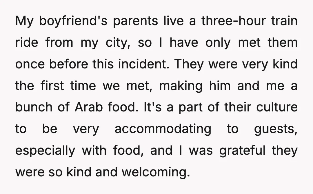 My boyfriend's parents live a three-hour train ride from my city, so I have only met them once before this incident. They were very kind the first time we met,...