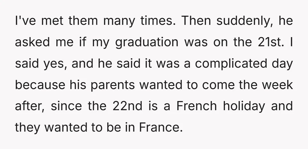 I've met them many times. Then suddenly, he asked me if my graduation was on the 21st. I said yes, and he said it was a complicated day because his...