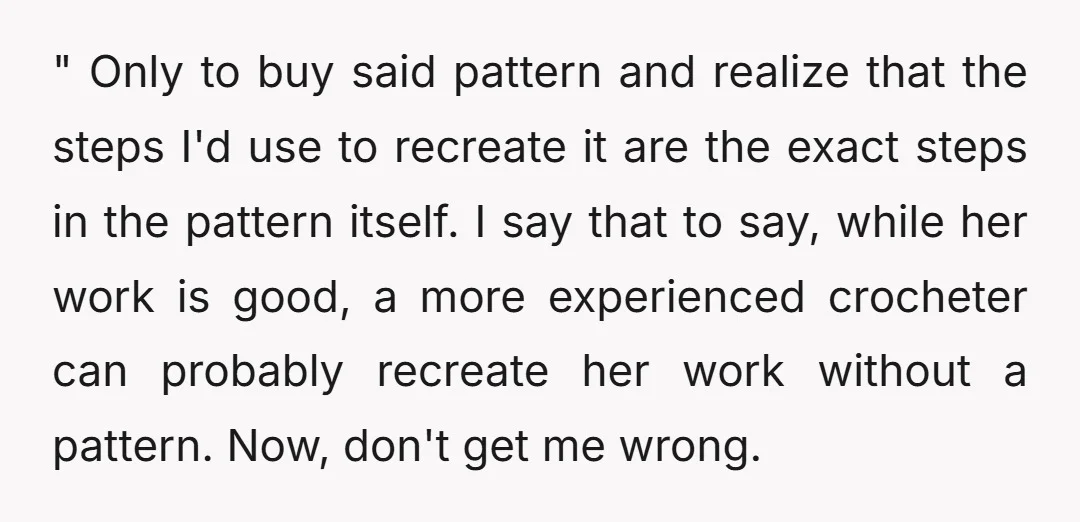 " Only to buy said pattern and realize that the steps I'd use to recreate it are the exact steps in the pattern itself. I say that to say, while...