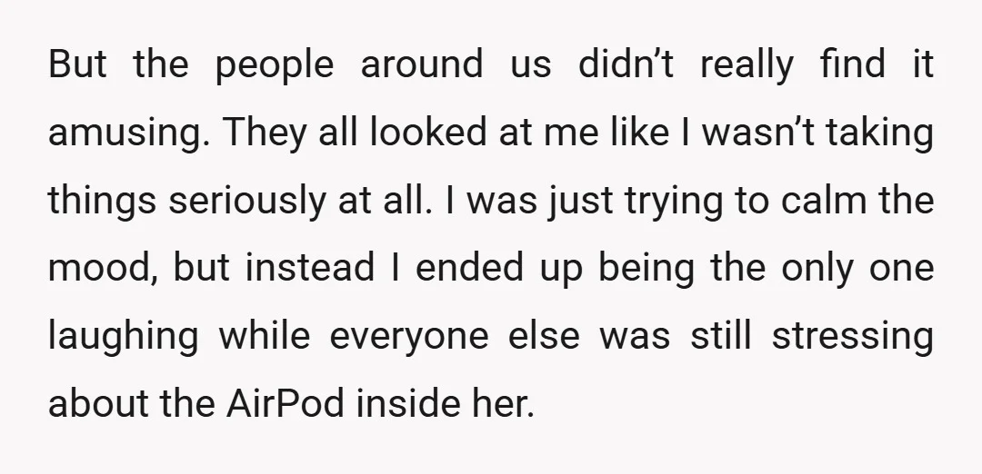 But the people around us didn’t really find it amusing. They all looked at me like I wasn’t taking things seriously at all. I was just trying to calm the...