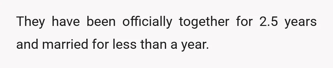 They have been officially together for 2.5 years and married for less than a year.