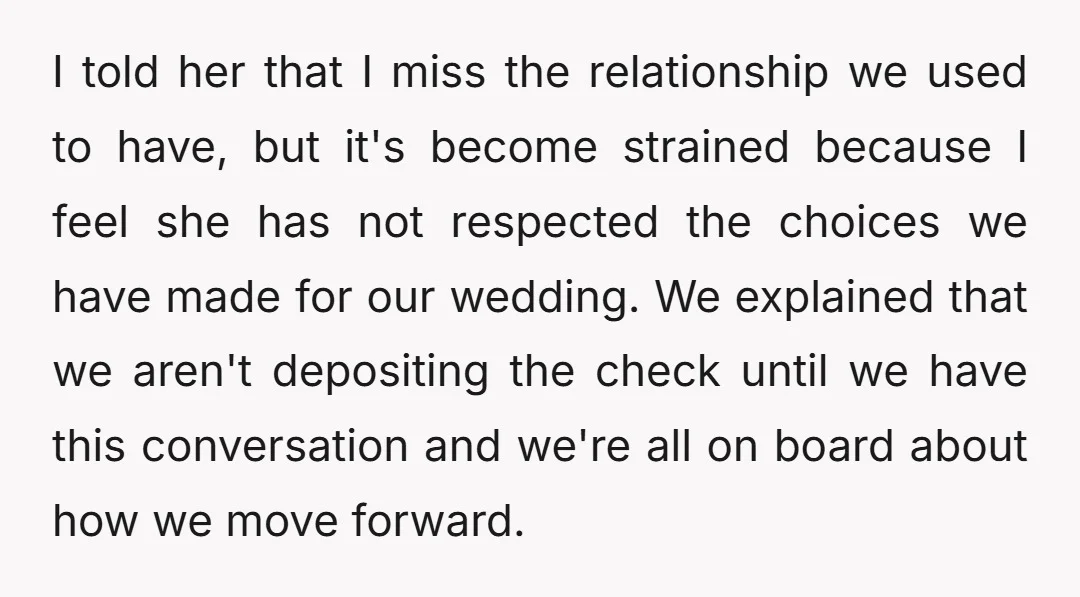 I told her that I miss the relationship we used to have, but it's become strained because I feel she has not respected the choices we have made for our...