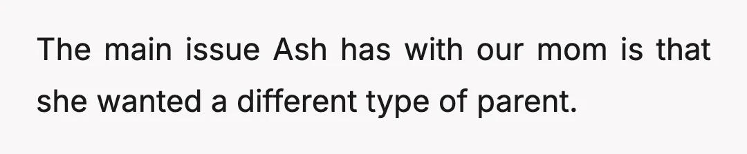 This is about my sister; I will call her Ash in the post.
