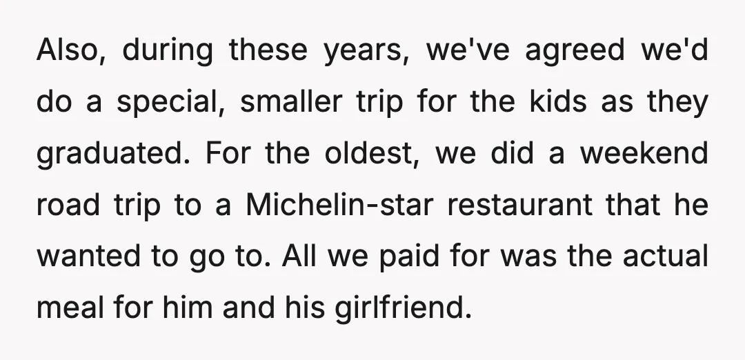 Also, during these years, we've agreed we'd do a special, smaller trip for the kids as they graduated. For the oldest, we did a weekend road trip to a Michelin-star...