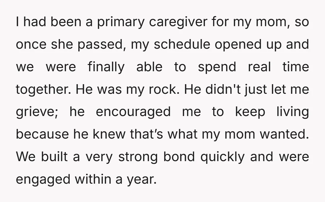 I had been a primary caregiver for my mom, so once she passed, my schedule opened up and we were finally able to spend real time together. He was my...