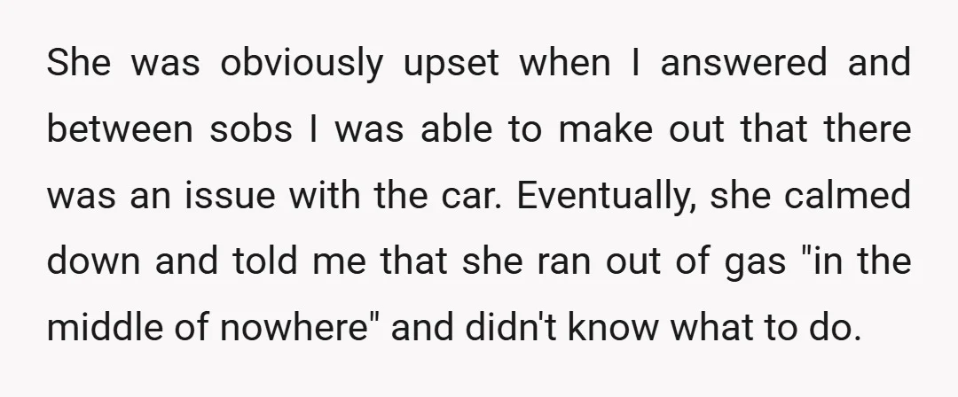 She was obviously upset when I answered and between sobs I was able to make out that there was an issue with the car. Eventually, she calmed down and told...
