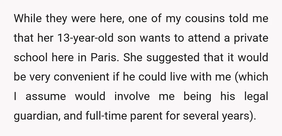 While they were here, one of my cousins told me that her 13-year-old son wants to attend a private school here in Paris. She suggested that it would be very...