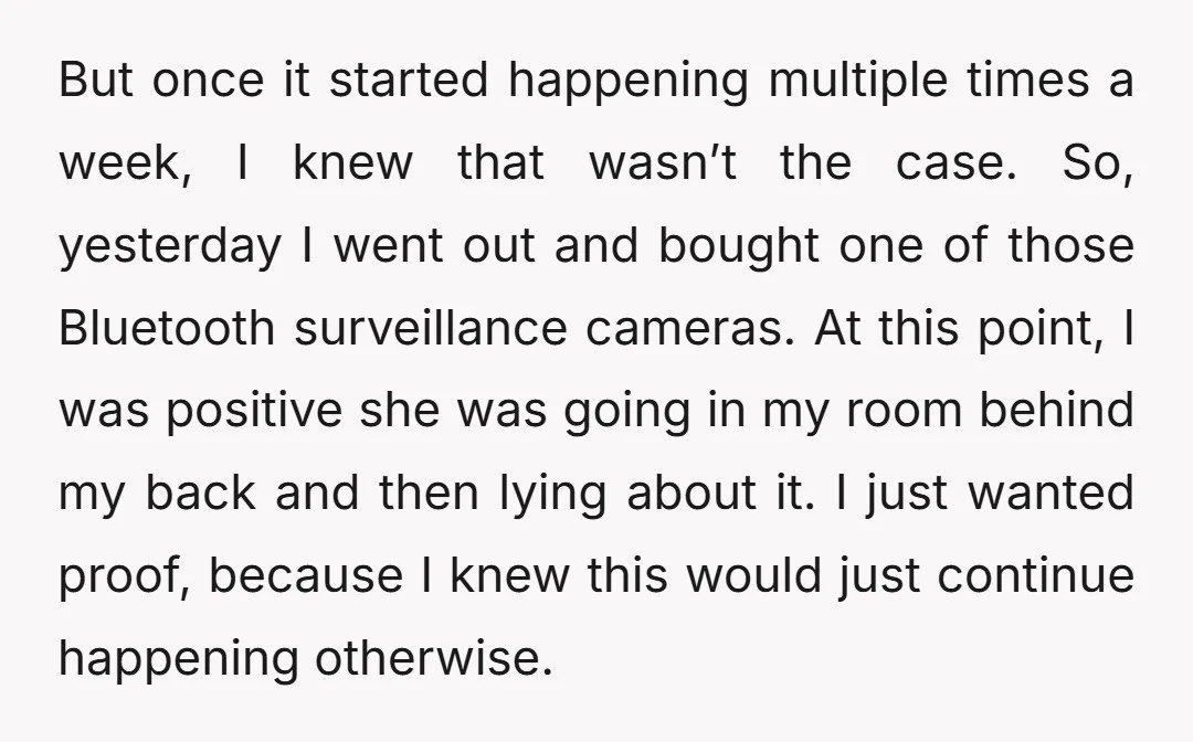 But once it started happening multiple times a week, I knew that wasn’t the case. So, yesterday I went out and bought one of those Bluetooth surveillance cameras. At this...