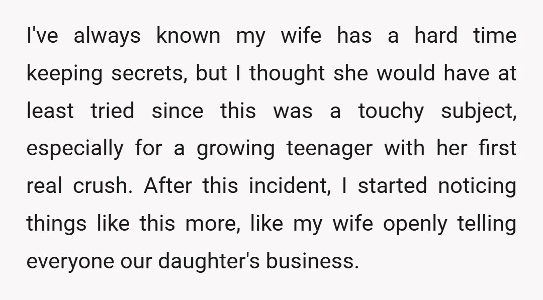 I've always known my wife has a hard time keeping secrets, but I thought she would have at least tried since this was a touchy subject, especially for a growing...