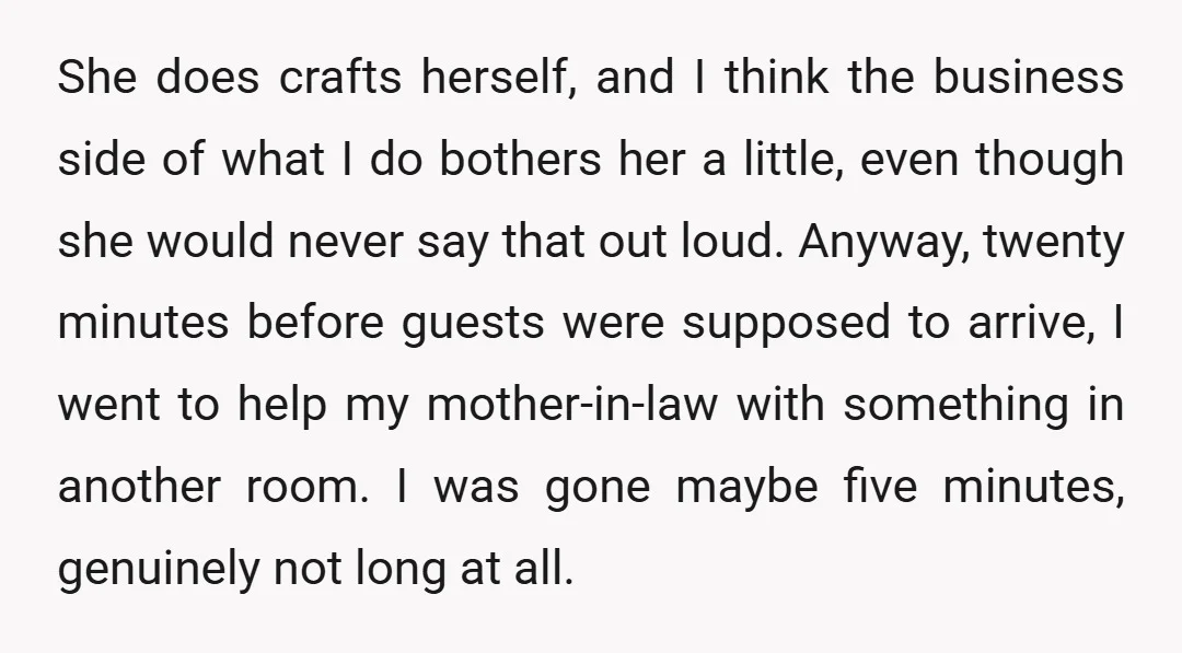 She does crafts herself, and I think the business side of what I do bothers her a little, even though she would never say that out loud. Anyway, twenty minutes...