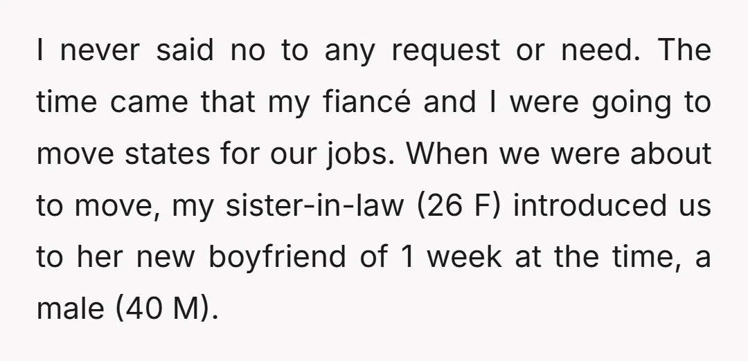 I never said no to any request or need. The time came that my fiancé and I were going to move states for our jobs. When we were about to...