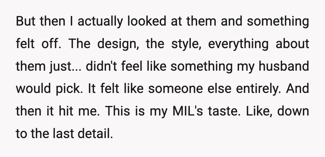 But then I actually looked at them and something felt off. The design, the style, everything about them just... didn't feel like something my husband would pick. It felt like...