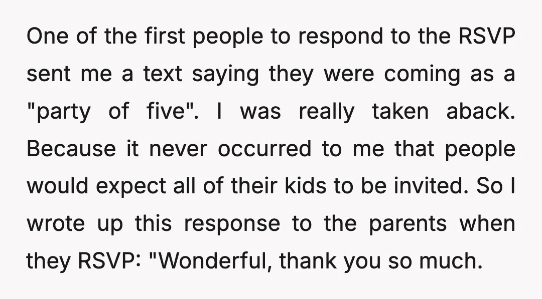 One of the first people to respond to the RSVP sent me a text saying they were coming as a "party of five". I was really taken aback. Because it...