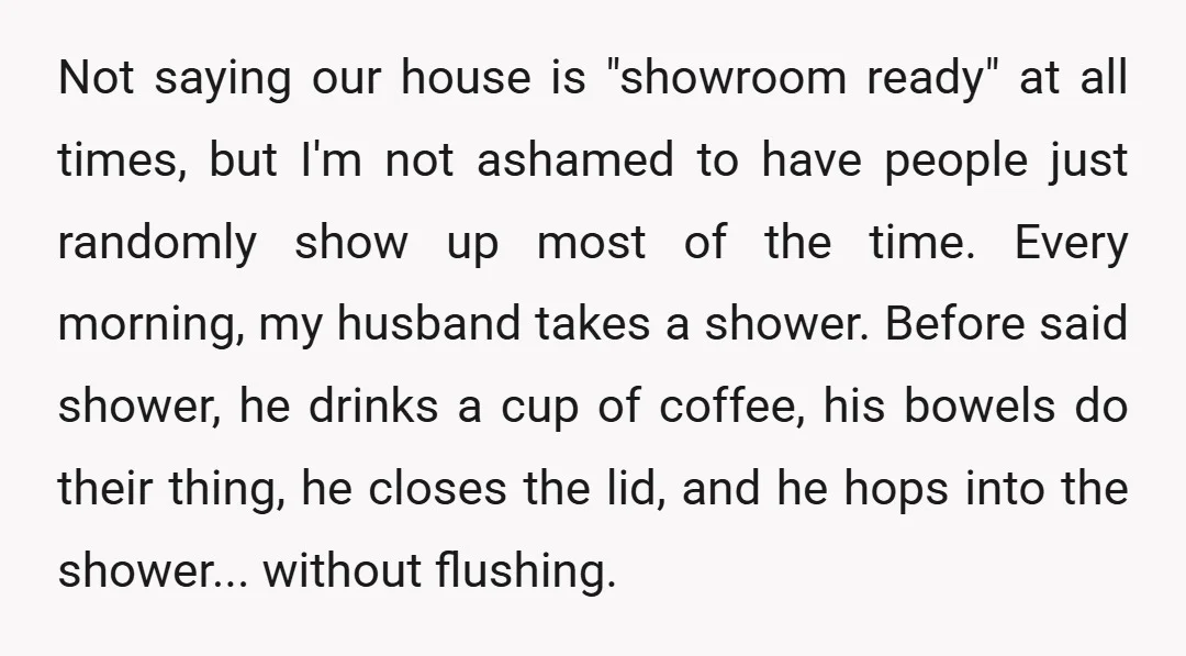 Not saying our house is "showroom ready" at all times, but I'm not ashamed to have people just randomly show up most of the time. Every morning, my husband takes...
