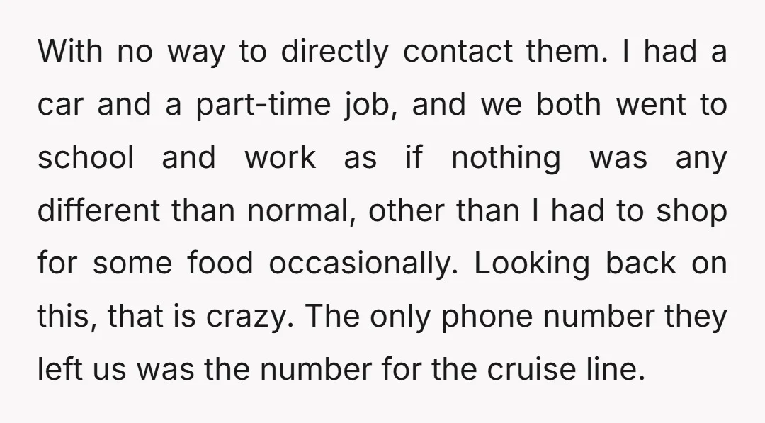 With no way to directly contact them. I had a car and a part-time job, and we both went to school and work as if nothing was any different than...