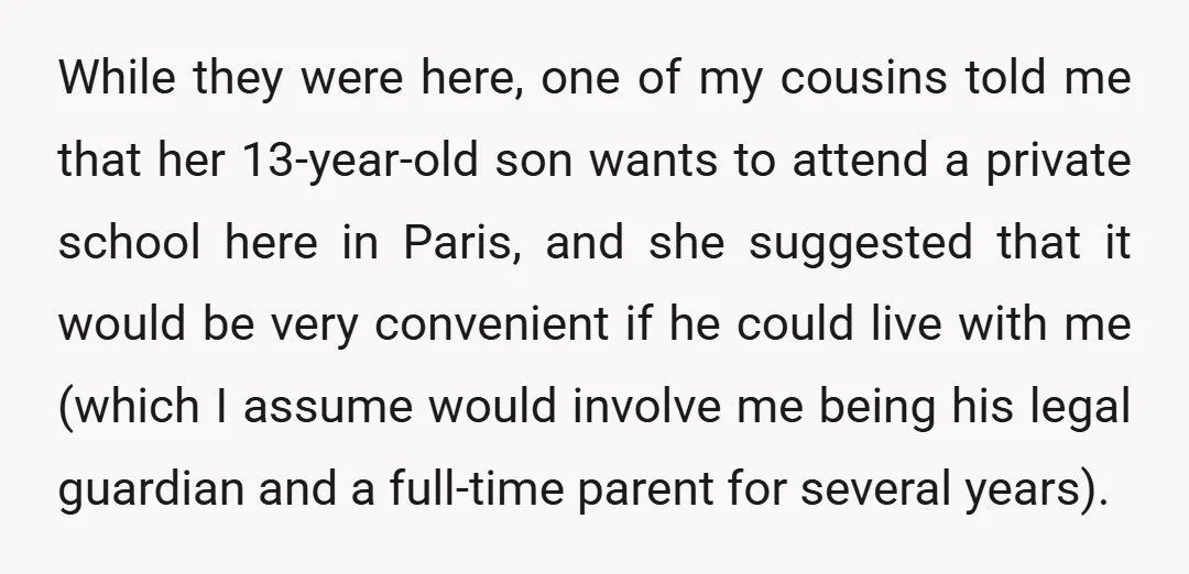While they were here, one of my cousins told me that her 13-year-old son wants to attend a private school here in Paris, and she suggested that it would be...