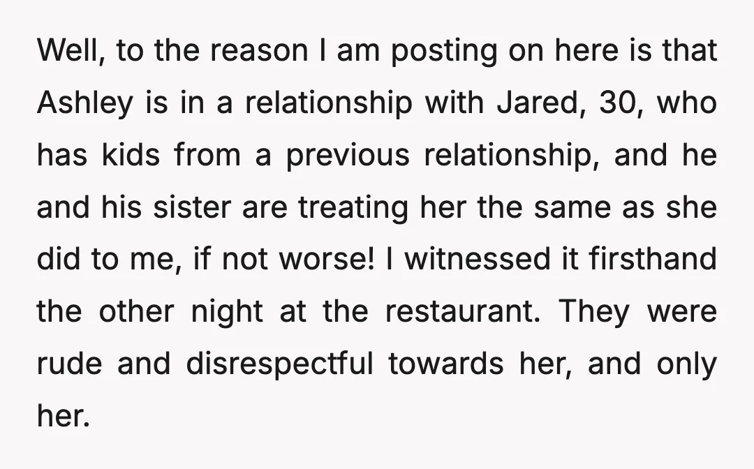 Well, to the reason I am posting on here is that Ashley is in a relationship with Jared, 30, who has kids from a previous relationship, and he and his...