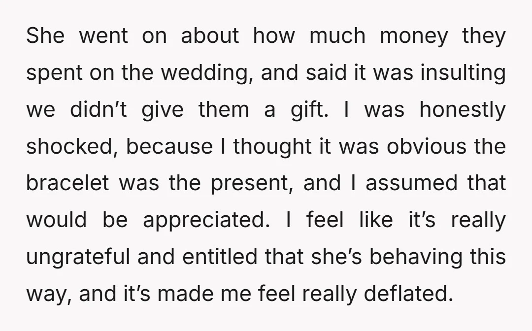 She went on about how much money they spent on the wedding, and said it was insulting we didn’t give them a gift. I was honestly shocked, because I thought...