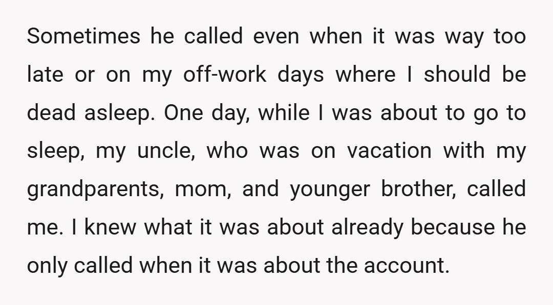 Sometimes he called even when it was way too late or on my off-work days where I should be dead asleep. One day, while I was about to go to...