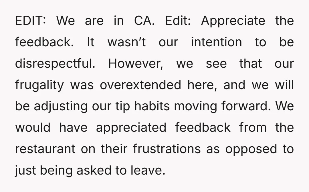 EDIT: We are in CA. Edit: Appreciate the feedback. It wasn’t our intention to be disrespectful. However, we see that our frugality was overextended here, and we will be adjusting...