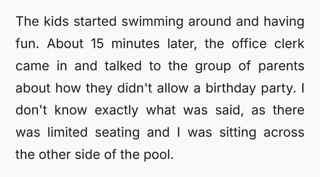 The kids started swimming around and having fun. About 15 minutes later, the office clerk came in and talked to the group of parents about how they didn't allow a...