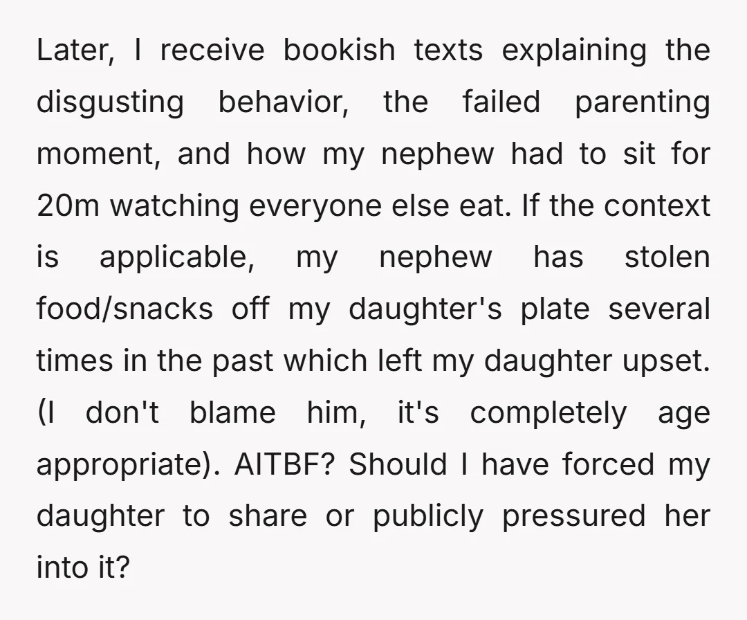 Later, I receive bookish texts explaining the disgusting behavior, the failed parenting moment, and how my nephew had to sit for 20m watching everyone else eat. If the context is...