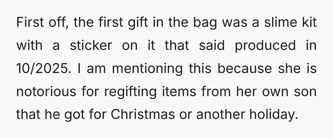 First off, the first gift in the bag was a slime kit with a sticker on it that said produced in 10/2025. I am mentioning this because she is notorious...