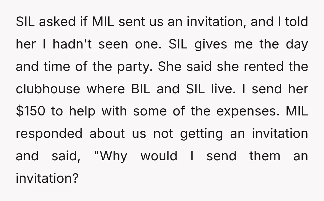 SIL asked if MIL sent us an invitation, and I told her I hadn't seen one. SIL gives me the day and time of the party. She said she rented...
