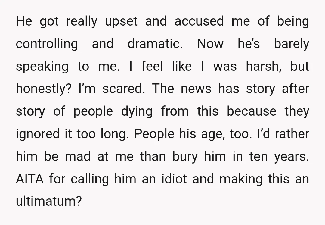 He got really upset and accused me of being controlling and dramatic. Now he’s barely speaking to me. I feel like I was harsh, but honestly? I’m scared. The news...