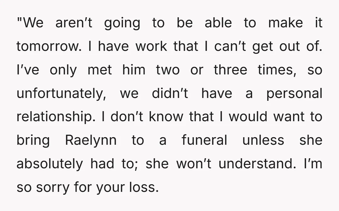 "We aren’t going to be able to make it tomorrow. I have work that I can’t get out of. I’ve only met him two or three times, so unfortunately, we...