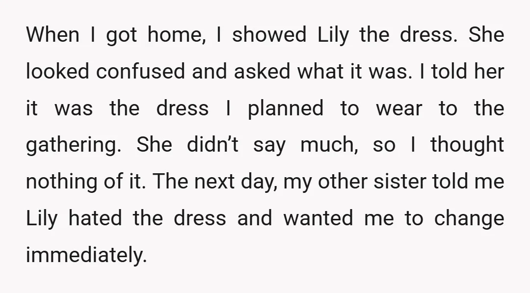 When I got home, I showed Lily the dress. She looked confused and asked what it was. I told her it was the dress I planned to wear to the...