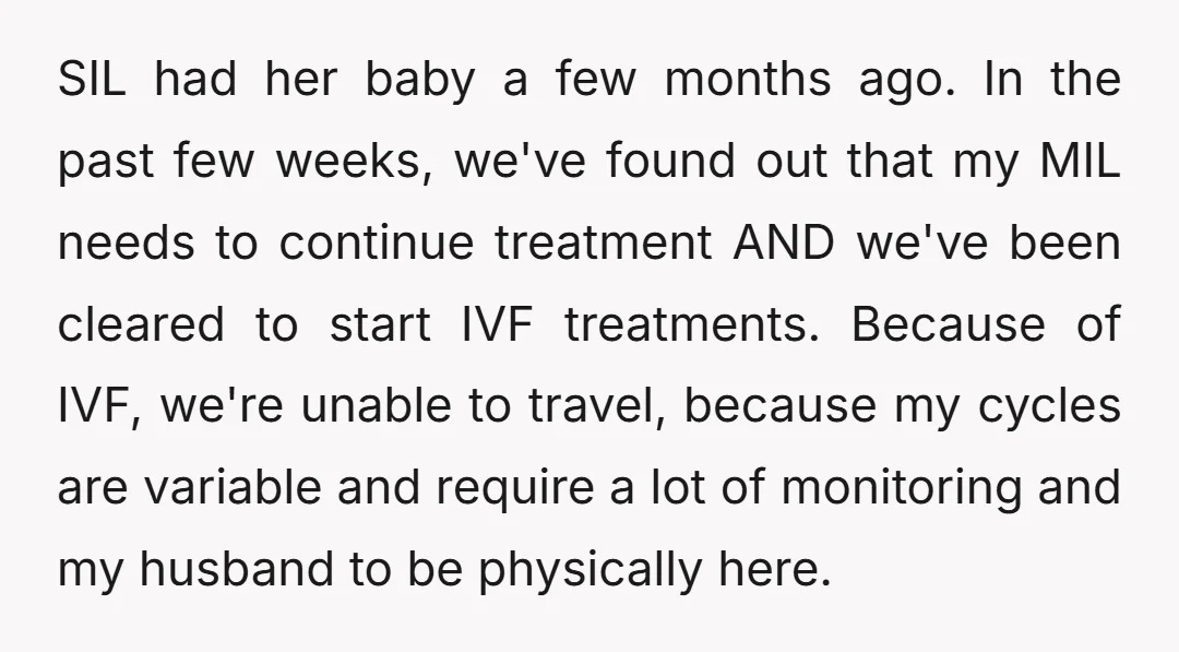 SIL had her baby a few months ago. In the past few weeks, we've found out that my MIL needs to continue treatment AND we've been cleared to start IVF...