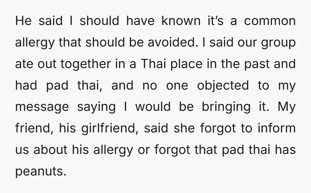 He said I should have known it’s a common allergy that should be avoided. I said our group ate out together in a Thai place in the past and had...