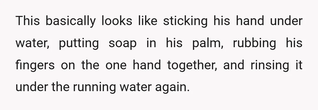 When he goes potty, especially #2, he only "washes" the hand that is involved in the job.