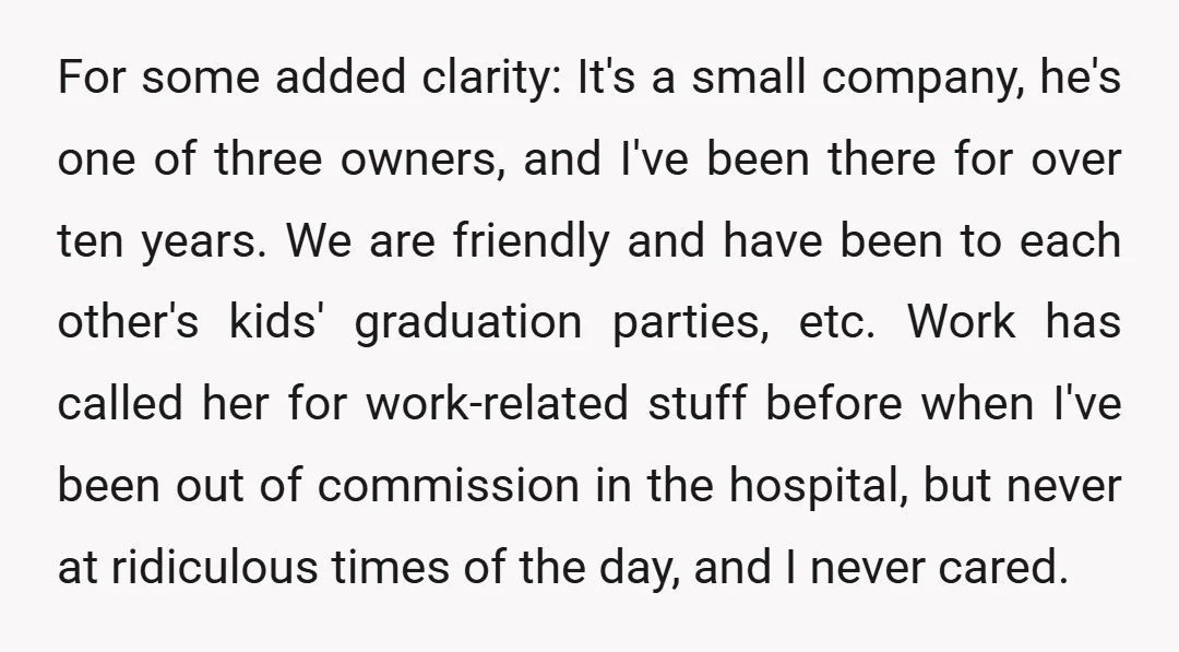 For some added clarity: It's a small company, he's one of three owners, and I've been there for over ten years. We are friendly and have been to each other's...