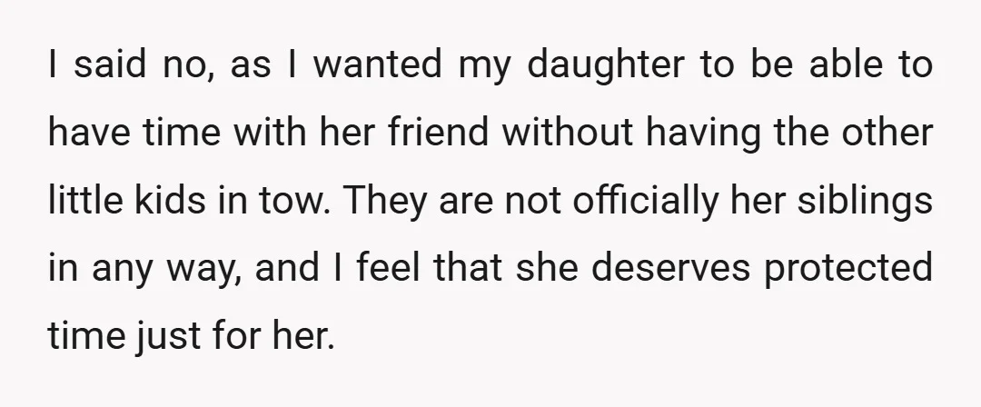 I said no, as I wanted my daughter to be able to have time with her friend without having the other little kids in tow. They are not officially her...