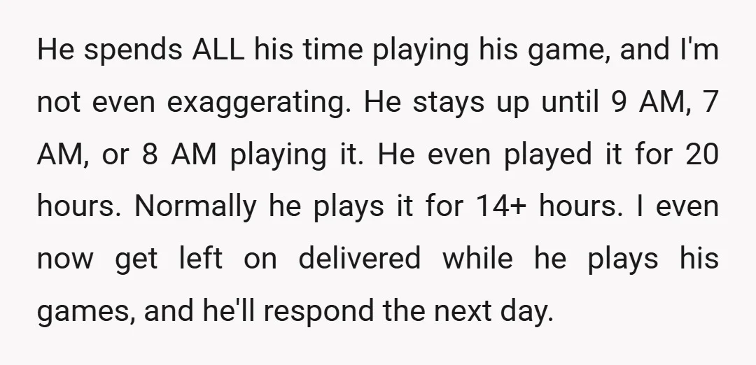 He spends ALL his time playing his game, and I'm not even exaggerating. He stays up until 9 AM, 7 AM, or 8 AM playing it. He even played it...