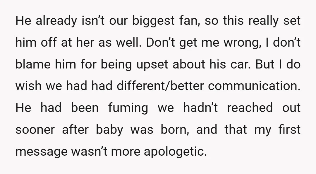He already isn’t our biggest fan, so this really set him off at her as well. Don’t get me wrong, I don’t blame him for being upset about his car....