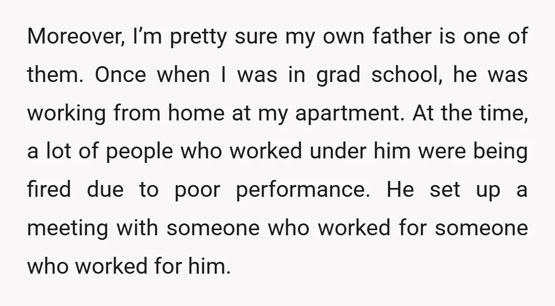 Moreover, I’m pretty sure my own father is one of them. Once when I was in grad school, he was working from home at my apartment. At the time, a...