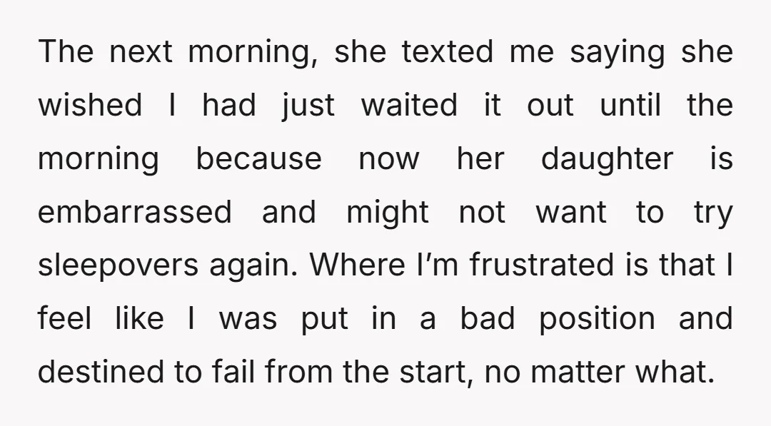 I wasn’t made aware that this was her first sleepover, and I don’t think it’s fair to use someone else’s house, especially during their child’s birthday party, as the guinea...
