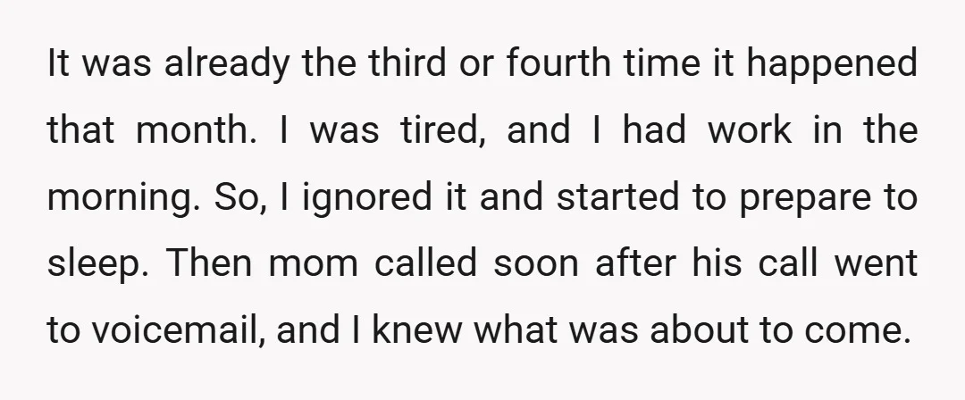 It was already the third or fourth time it happened that month. I was tired, and I had work in the morning. So, I ignored it and started to prepare...