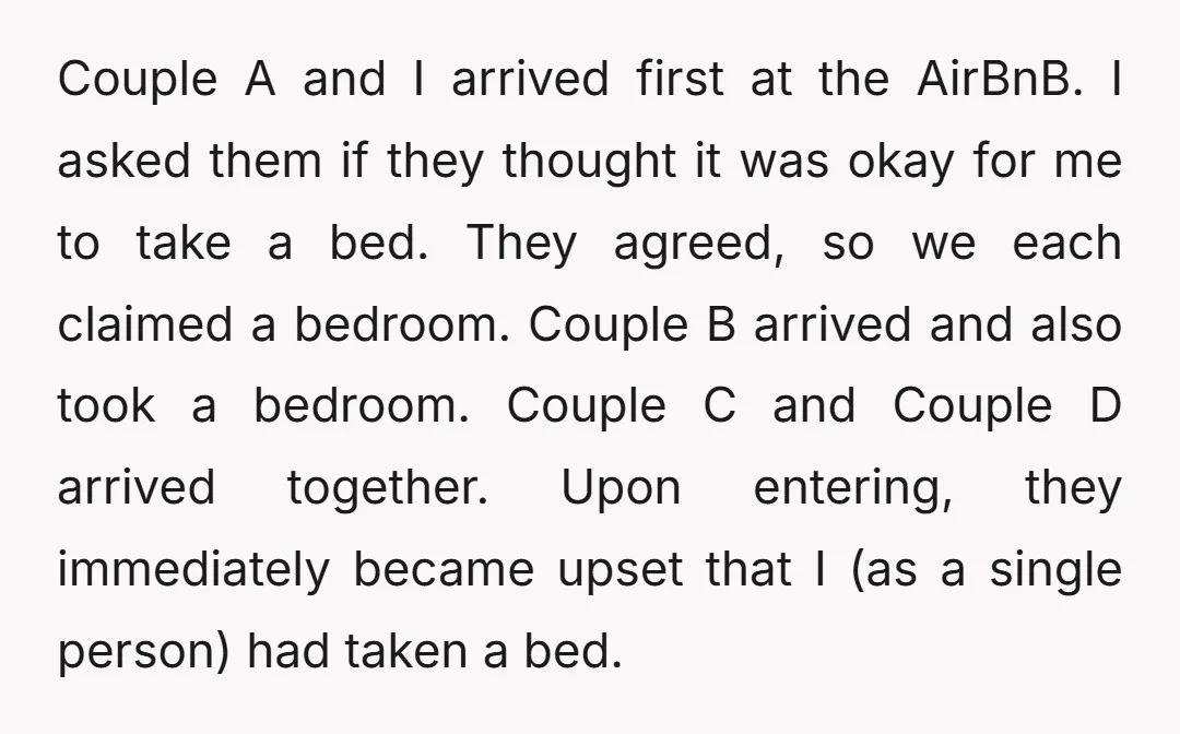 Couple A and I arrived first at the AirBnB. I asked them if they thought it was okay for me to take a bed. They agreed, so we each claimed...